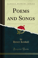 Poems and Songs (Classic Reprint)