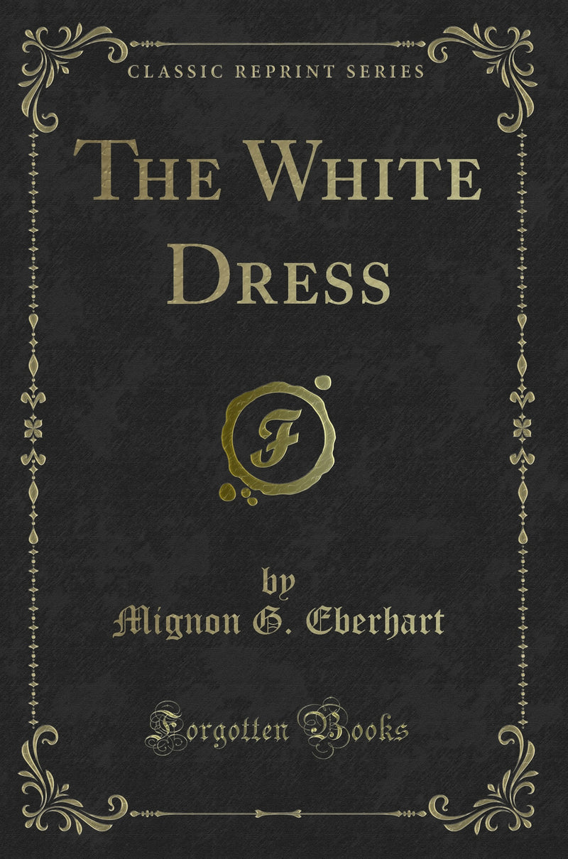 The White Dress (Classic Reprint)
