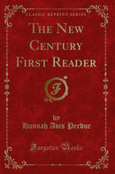 The New Century First Reader (Classic Reprint)