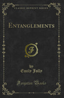 Entanglements (Classic Reprint)