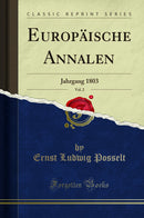 Europäische Annalen, Vol. 2: Jahrgang 1803 (Classic Reprint)