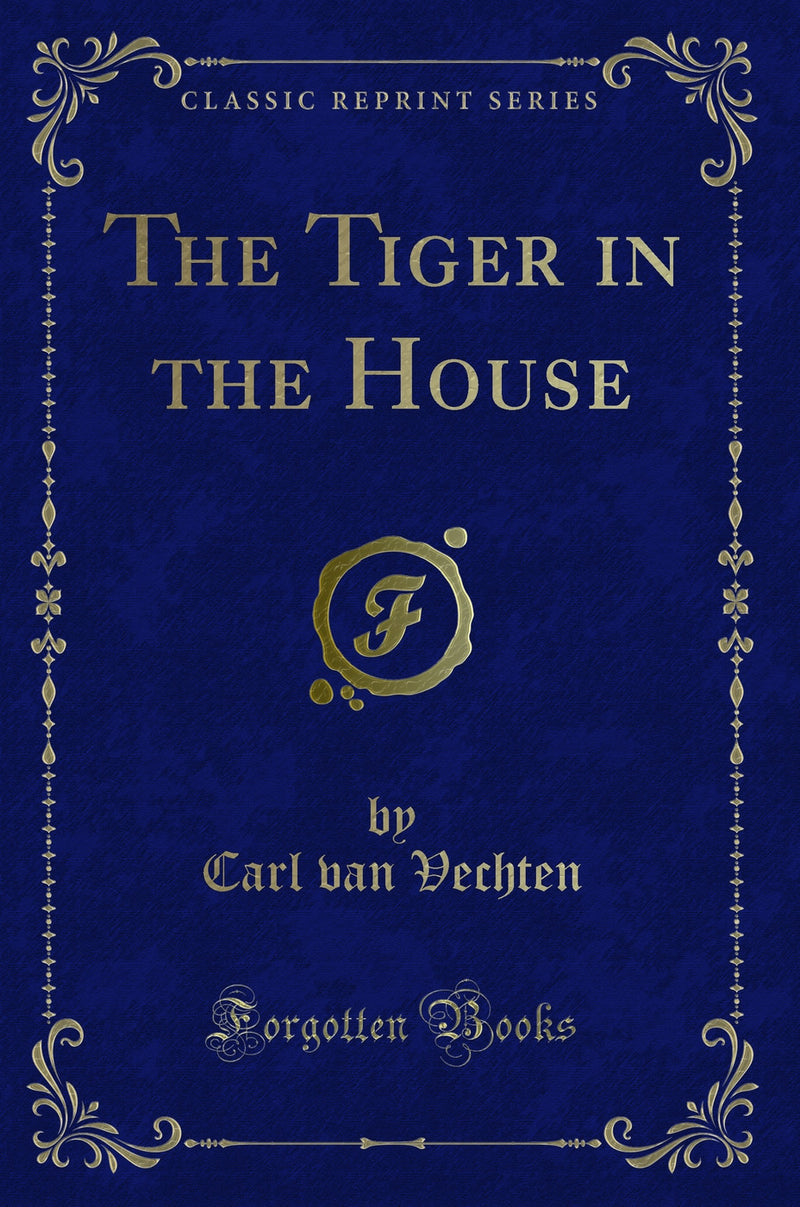 The Tiger in the House (Classic Reprint)