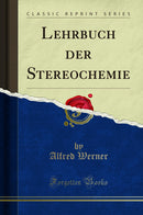 Lehrbuch der Stereochemie (Classic Reprint)
