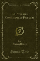 L''Hôtel des Commissaires-Priseurs (Classic Reprint)