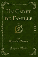 Un Cadet de Famille, Vol. 2 (Classic Reprint)