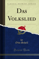 Das Volkslied (Classic Reprint)