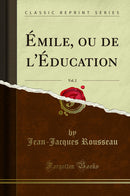 Émile, ou de l''Éducation, Vol. 2 (Classic Reprint)