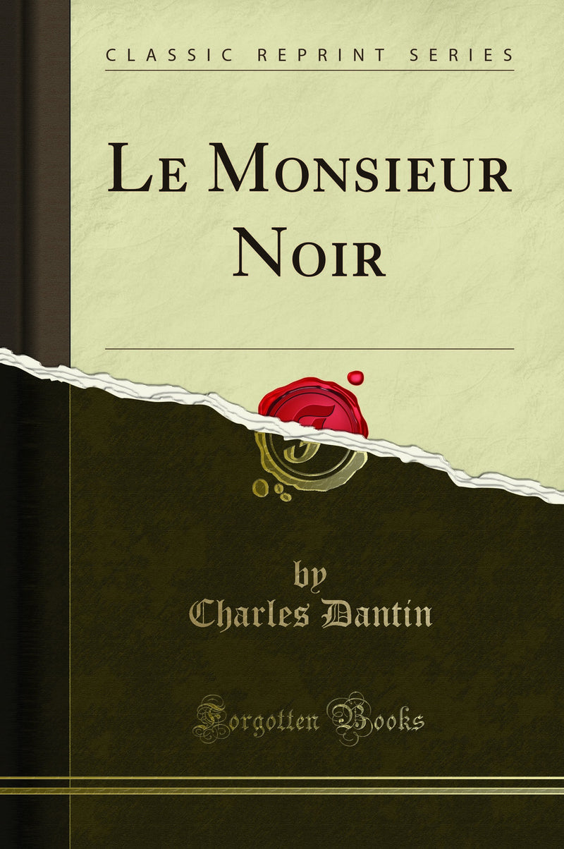 Le Monsieur Noir (Classic Reprint)