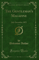 The Gentleman''s Magazine, Vol. 15: July-December, 1875 (Classic Reprint)