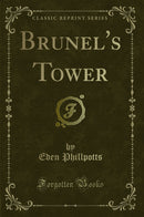Brunel''s Tower (Classic Reprint)