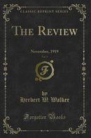 The Review, Vol. 1: November, 1919 (Classic Reprint)
