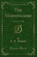 The Morningside, Vol. 5: October 11, 1900 (Classic Reprint)