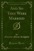 And So They Were Married (Classic Reprint)