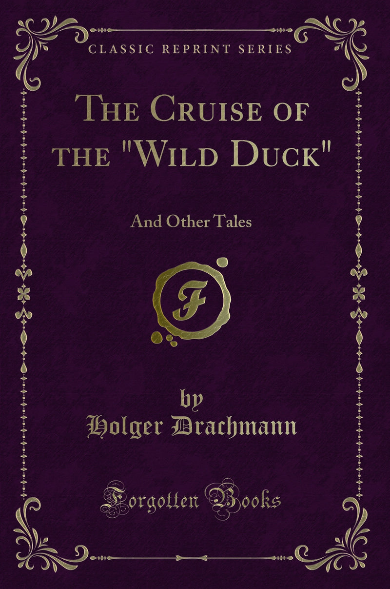 "The Cruise of the "Wild Duck": And Other Tales (Classic Reprint)"