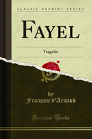 Fayel: Tragédie (Classic Reprint)
