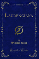 Laurenciana (Classic Reprint)