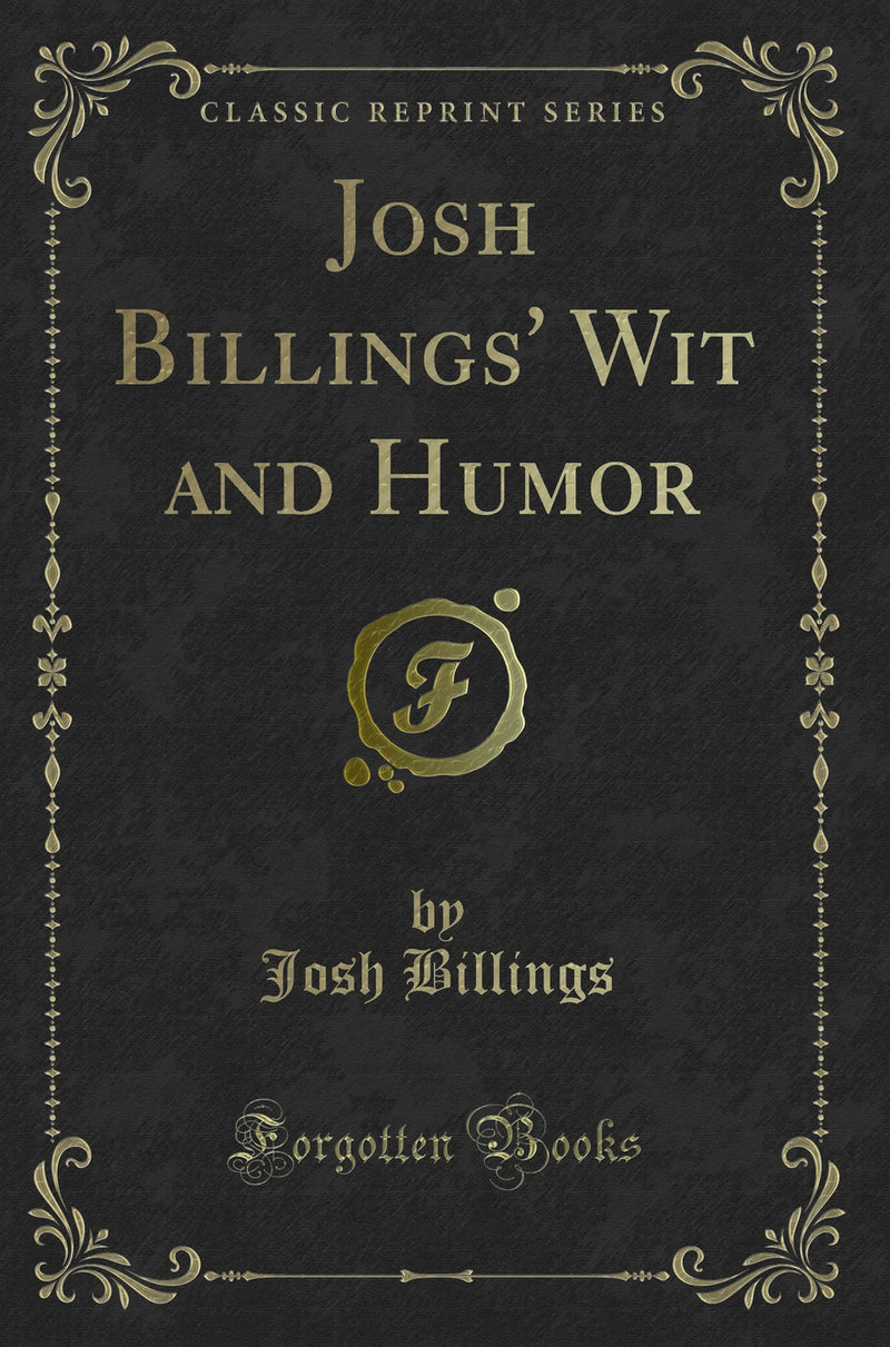 Josh Billings'' Wit and Humor (Classic Reprint)