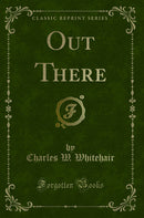 Out There (Classic Reprint)
