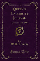 Queen's University Journal, Vol. 37: December 15th, 1909 (Classic Reprint)