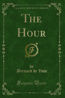 The Hour (Classic Reprint)
