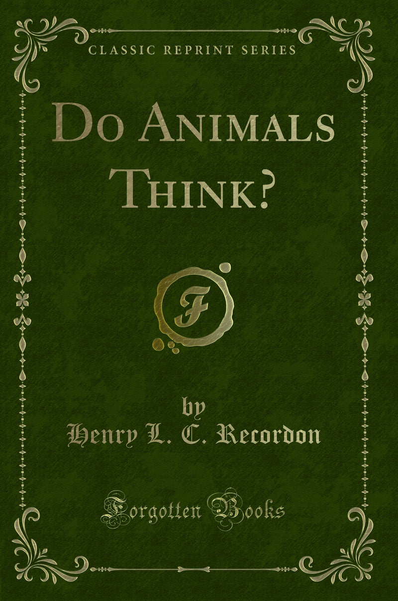Do Animals Think? (Classic Reprint)