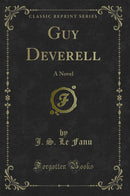 Guy Deverell: A Novel (Classic Reprint)