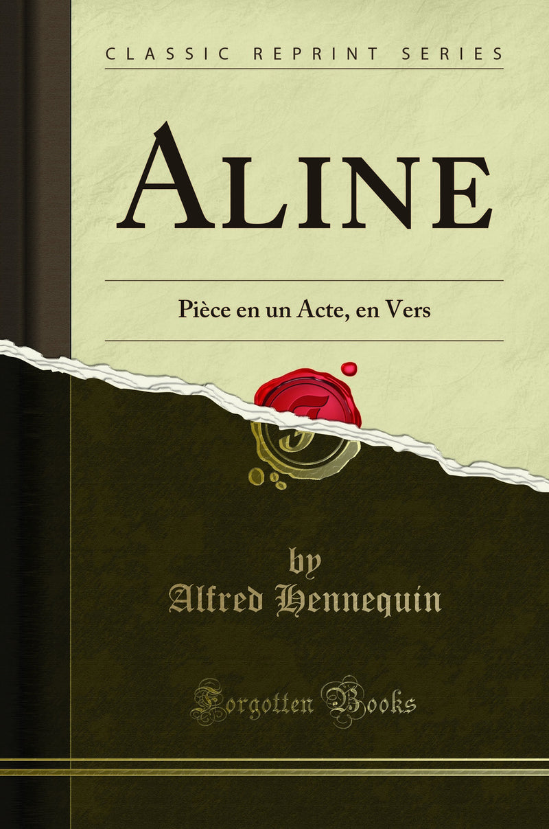 Aline: Pièce en un Acte, en Vers (Classic Reprint)