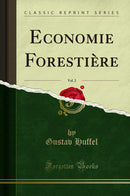 Economie Forestière, Vol. 2 (Classic Reprint)