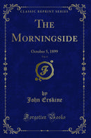 The Morningside, Vol. 4: October 5, 1899 (Classic Reprint)