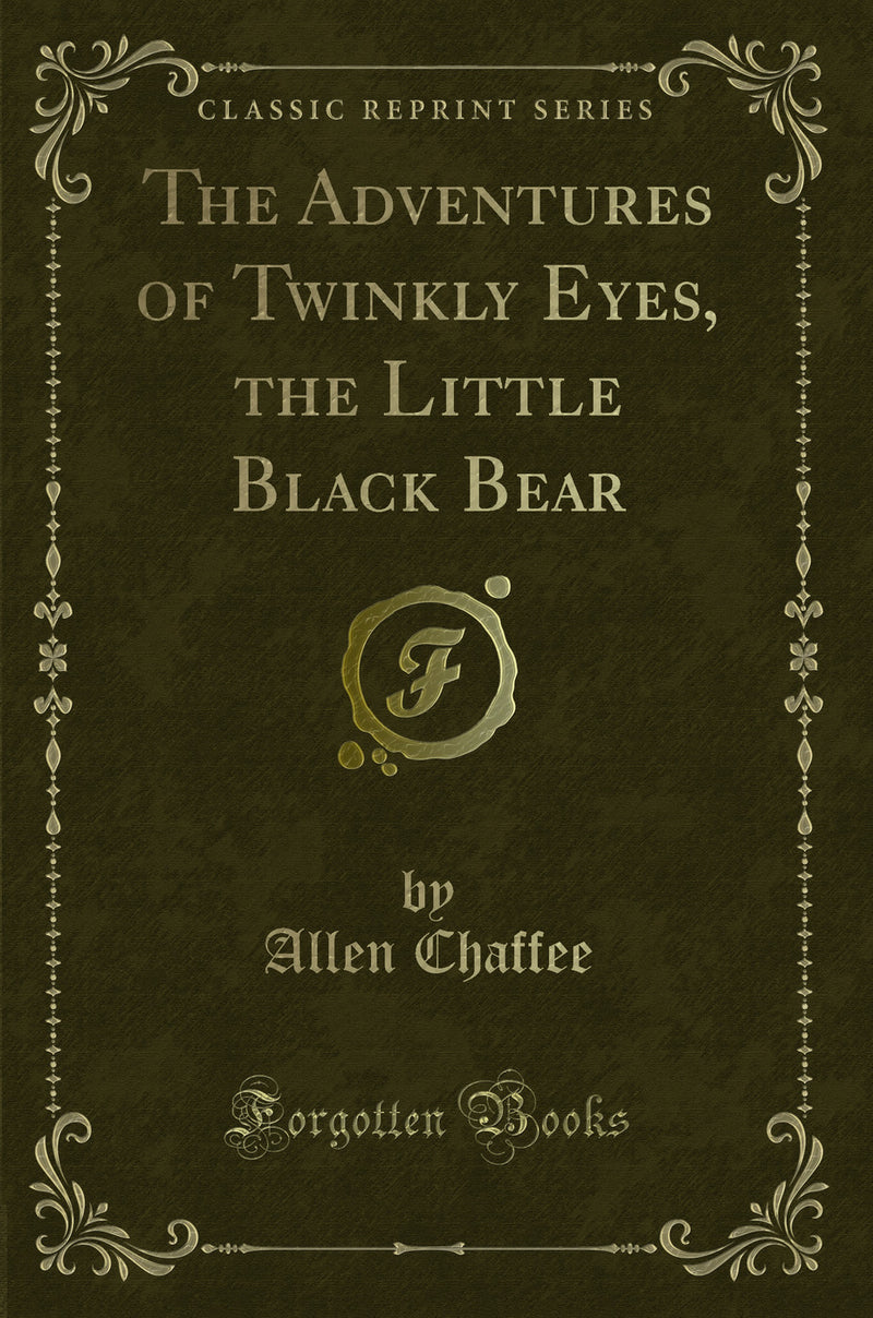 The Adventures of Twinkly Eyes, the Little Black Bear (Classic Reprint)