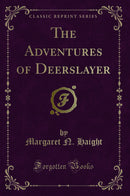 The Adventures of Deerslayer (Classic Reprint)
