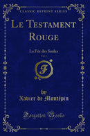 Le Testament Rouge, Vol. 1: La Fée des Saules (Classic Reprint)