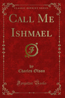 Call Me Ishmael (Classic Reprint)