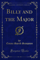 Billy and the Major (Classic Reprint)