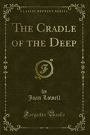 The Cradle of the Deep (Classic Reprint)