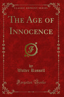 The Age of Innocence (Classic Reprint)