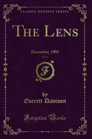 The Lens, Vol. 1: December, 1903 (Classic Reprint)