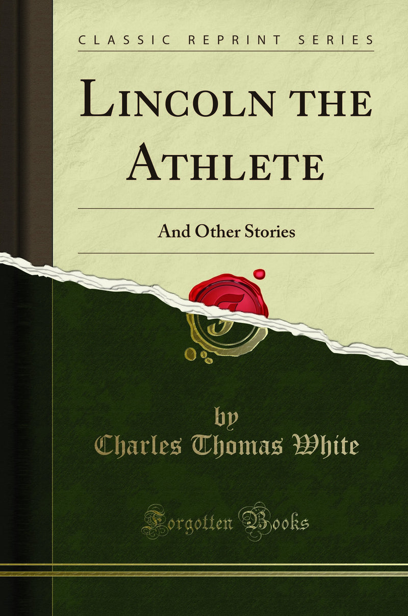 Lincoln the Athlete: And Other Stories (Classic Reprint)
