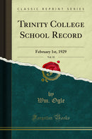 Trinity College School Record, Vol. 32: February 1st, 1929 (Classic Reprint)