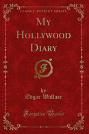 My Hollywood Diary (Classic Reprint)