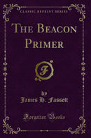 The Beacon Primer (Classic Reprint)