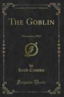 The Goblin, Vol. 4: November, 1923 (Classic Reprint)