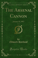 The Arsenal Cannon, Vol. 8: January 22, 1917 (Classic Reprint)