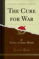 The Cure for War (Classic Reprint)