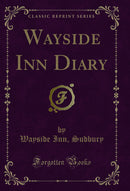 Wayside Inn Diary (Classic Reprint)
