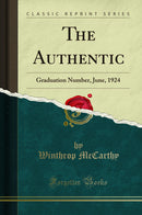The Authentic: Graduation Number, June, 1924 (Classic Reprint)