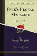 Park's Floral Magazine, Vol. 30: September, 1894 (Classic Reprint)