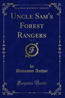Uncle Sam's Forest Rangers, Vol. 39 (Classic Reprint)