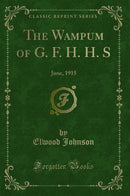 The Wampum of G. F. H. H. S: June, 1915 (Classic Reprint)