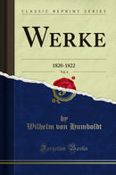 Werke, Vol. 4: 1820-1822 (Classic Reprint)